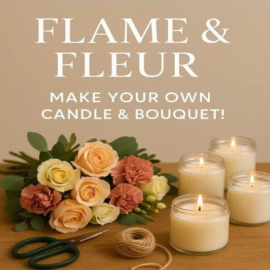 Flame & Fleur (Sep 20th)